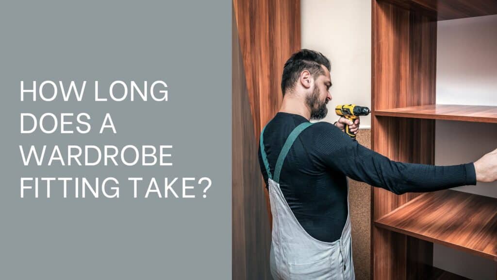 How Long Does a wardrobe fitting take?